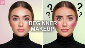 Basic Makeup tutorial for beginners: easy step-by-step guide