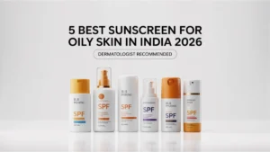 Best sunscreen for oily skin in India 2026 with SPF 50 lightweight gel non greasy