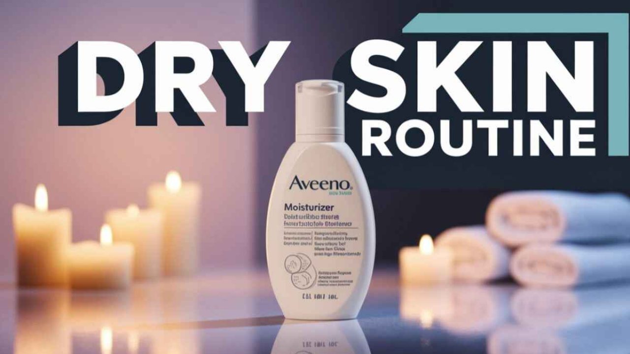 Step-by-step skincare routine for dry skin in 2025 with best products and home remedies for soft, hydrated skin.